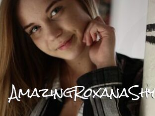 AmazingRoxanaShy