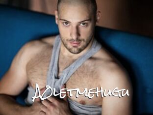 A0letmehugu