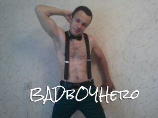 BADbOYHero