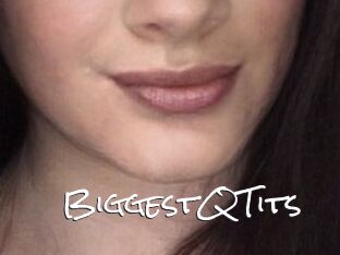 BiggestQTits