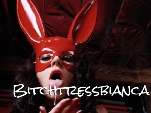 Bitchtressbianca