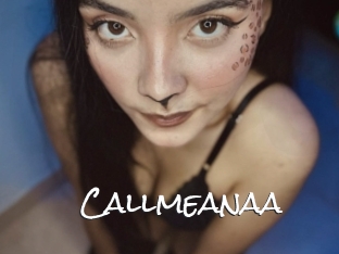 Callmeanaa