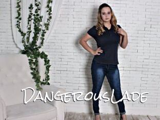 DangerousLade