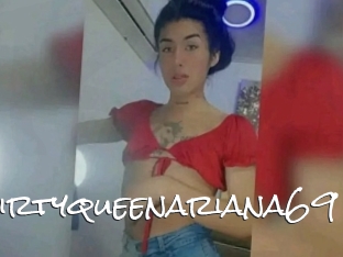 Dirtyqueenariana69