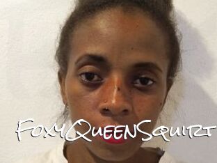 FoxyQueenSquirt