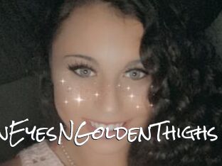 GreenEyesNGoldenThighs