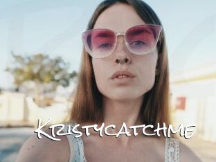 Kristycatchme