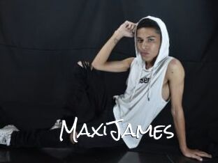 MaxiJames