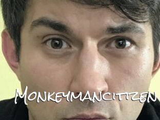 Monkeymancitizen