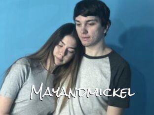 Mayandmickel