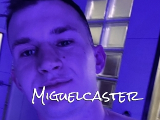 Miguelcaster