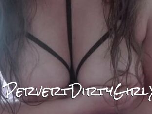 PervertDirtyGirlX