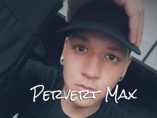 Pervert_Max