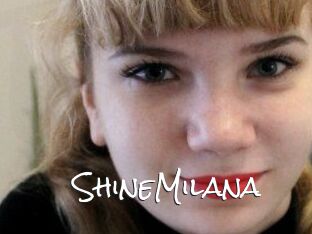 ShineMilana