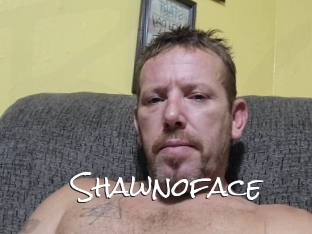 Shawnoface