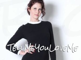 TellMeYouLoveMe