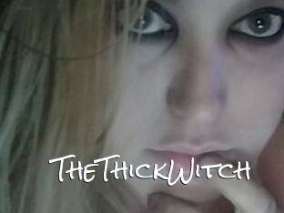 TheThickWitch