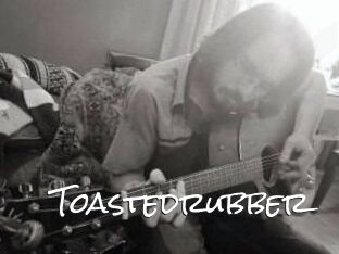 Toastedrubber