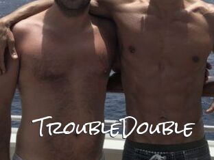 TroubleDouble