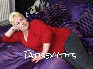 Tatisexytits
