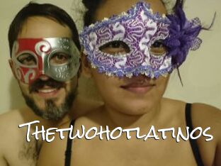 Thetwohotlatinos