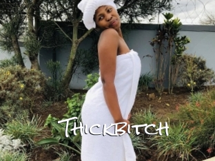 Thickbitch