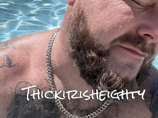 Thickirisheighty