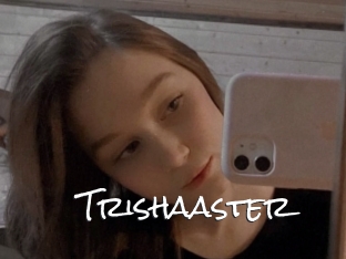 Trishaaster