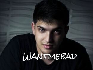 Wantmebad