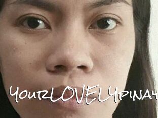 YourLOVELYpinay